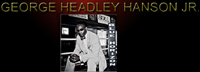 George Headley Hanson Jr  -  The Mouthpiece